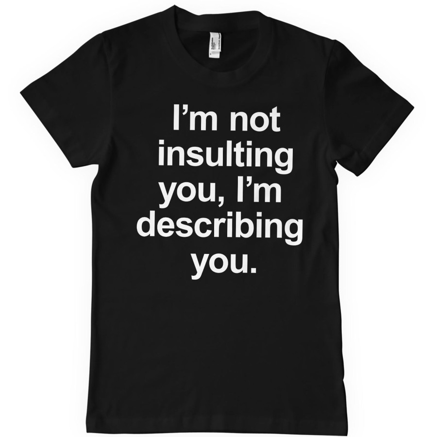 Mann Shirtstore | I'M Not Insulting You T-Shirt Black
