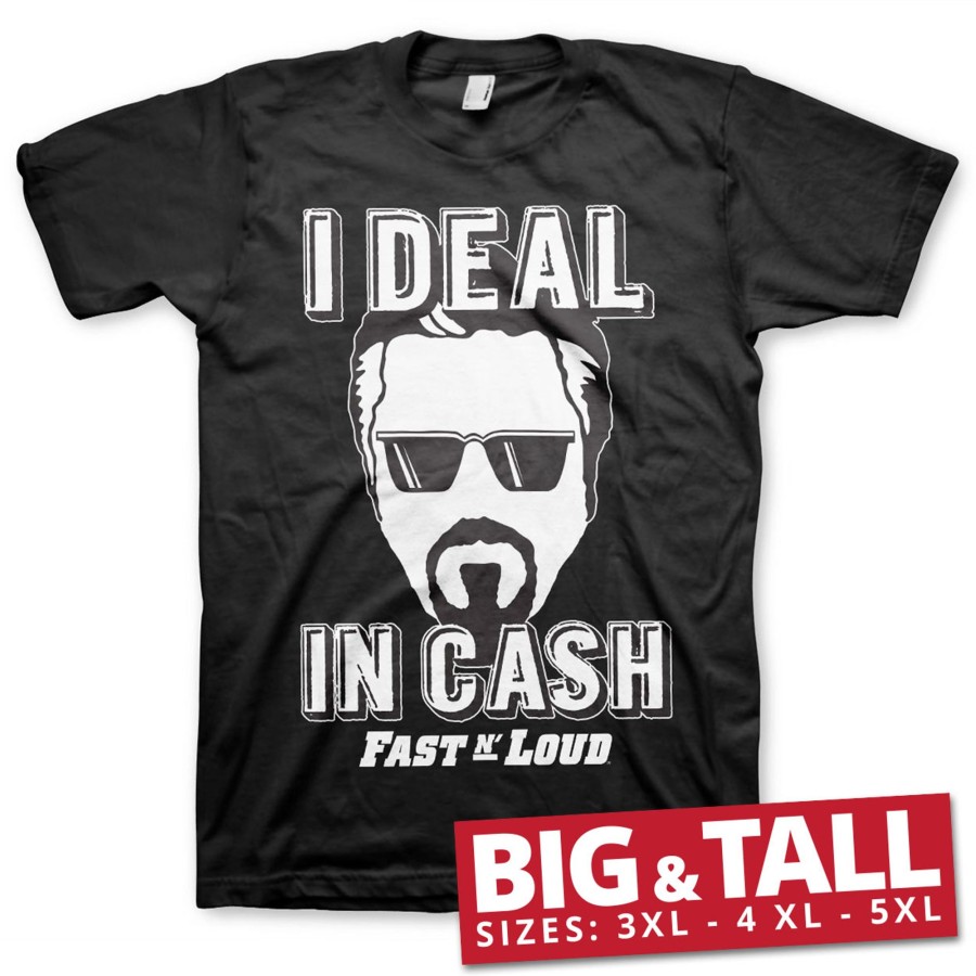Mann Shirtstore | Fast N' Loud - I Deal In Cash Big & Tall T-Shirt Black