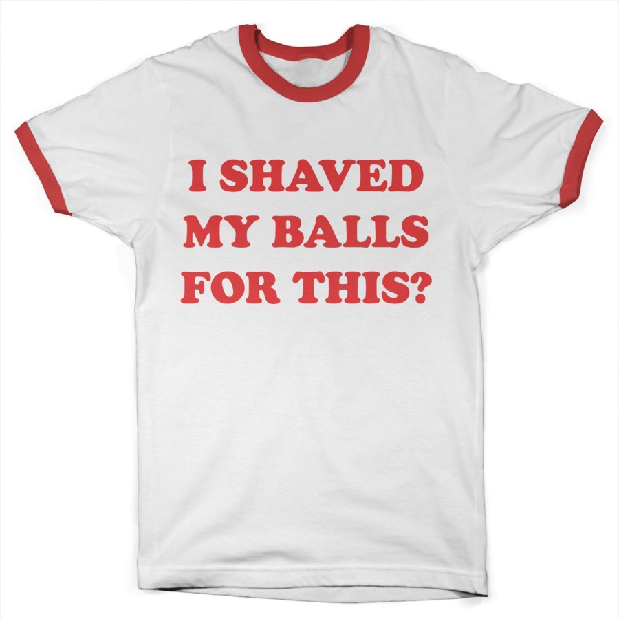 Mann Shirtstore | I Shaved My Balls For This Ringer Tee White-Red