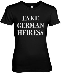 Kvinna Shirtstore | Fake German Heiress Girly Tee