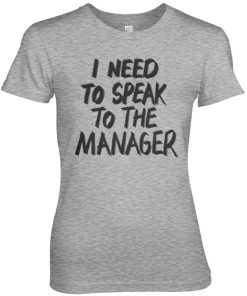 Kvinna Shirtstore | I Need To Speak To The Manager Girly Tee