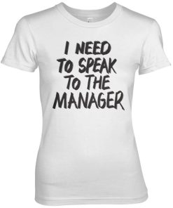 Kvinna Shirtstore | I Need To Speak To The Manager Girly Tee