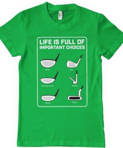 Mann Shirtstore | Life Is Full Of Important Choices T-Shirt