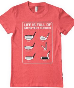 Mann Shirtstore | Life Is Full Of Important Choices T-Shirt