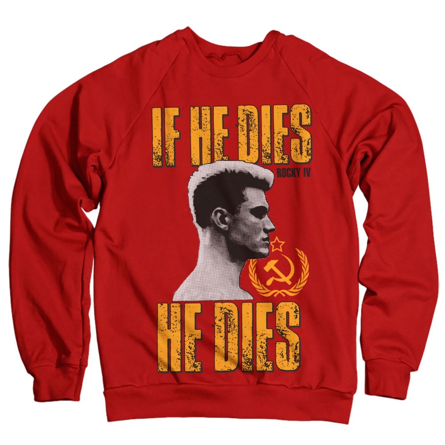 Mann Shirtstore | If He Dies, He Dies Sweatshirt