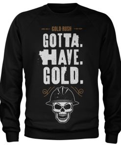 Mann Shirtstore | Gold Rush - Gotta Have Gold Sweatshirt Black
