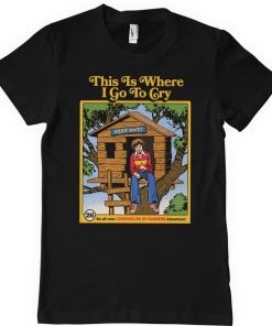 Mann Shirtstore | This Is Where I Go To Cry T-Shirt Black