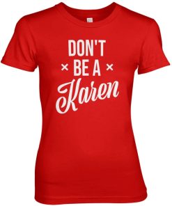 Kvinna Shirtstore | Don'T Be A Karen Girly Tee